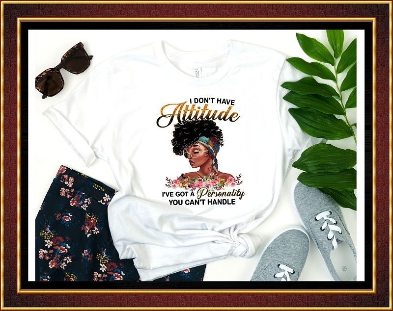 I Don’t Have Attitude png,Black Girl Personality, Black Girl, Melanin png, Black Women, Afro Girl, Black Girl Art, Sublimation Digital 842691170