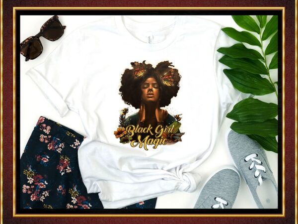 Black girl magic png, black girl art, black women, black pride, afro girls, afro women, black beauty, black melanin, digital downloads 854687614 t shirt template