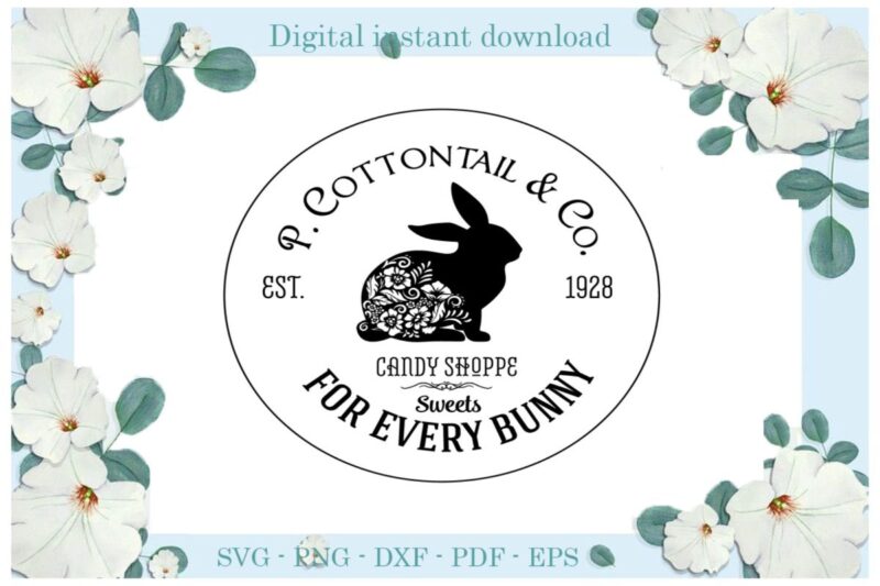 Easter Day Gifts P.Cottontail & Co Candy Shoppe Bunny Diy Crafts Bunny Svg Files For Cricut, Easter Sunday Silhouette Easter Basket Sublimation Files, Cameo Htv Print