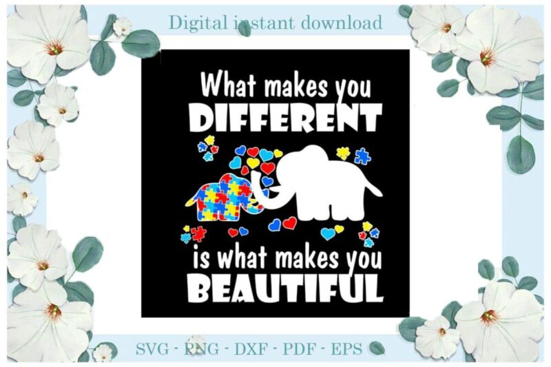 Autism What Mkes You Different Gifts Diy Crafts Svg Files For Cricut, Silhouette Sublimation Files, Cameo Htv Print