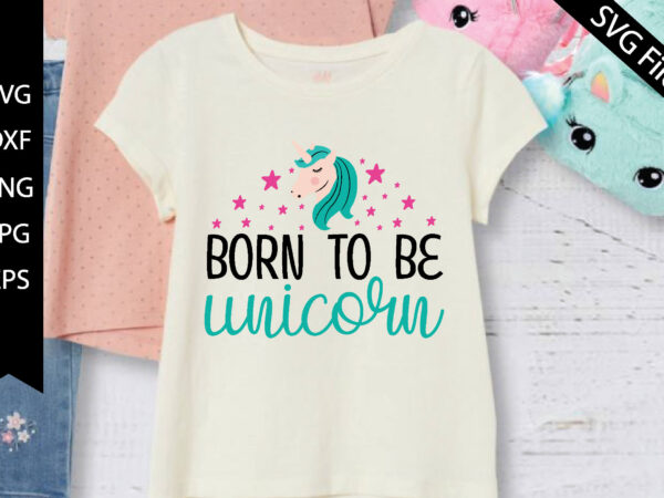 Born to be unicorn t shirt template