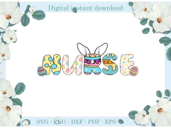 Easter day gifts nurse bunny colorful diy crafts bunny svg files for cricut, easter sunday silhouette quote sublimation files, cameo htv print vector clipart