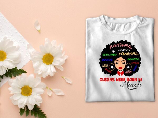 Birthday gifts queen were born in march diy crafts svg files for cricut, silhouette sublimetion files, cameo htv prints t shirt template