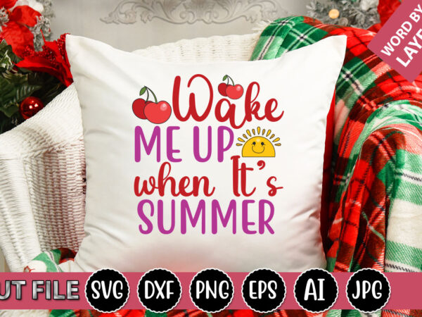 Wake me up when it’s summer svg vector for t-shirt