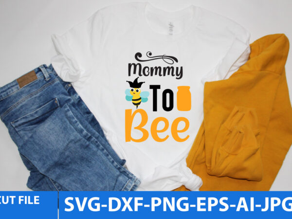 Mommy to bee tshirt design