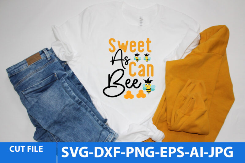 Sweet As Can Bee T Shirt Design