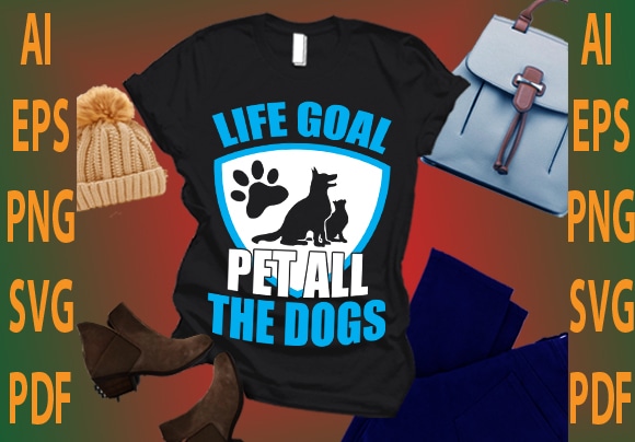 Life goal pet all the store dogs shirt