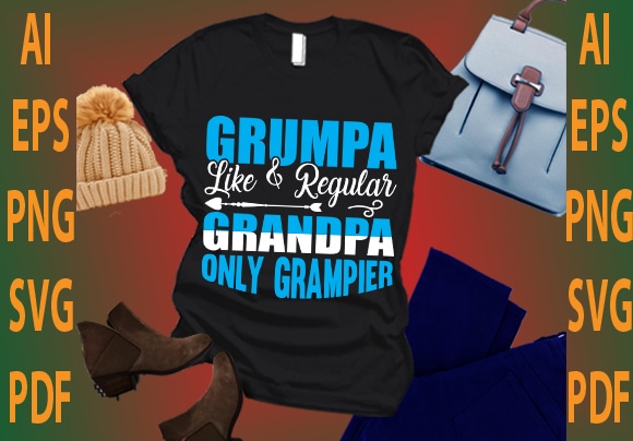 grumpa like and regular grandpa only grampier - Buy t-shirt designs