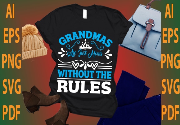 grandmas are just moms without the rules