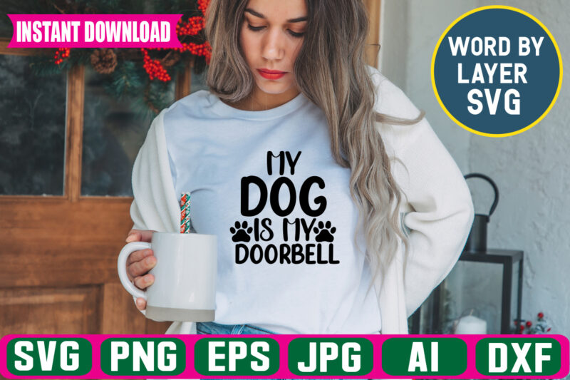 My Dog Is My Doorbell Svg Vector T-shirt Design