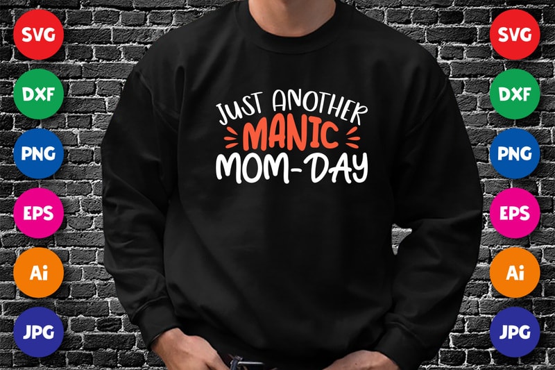 just another manic mom day shirt