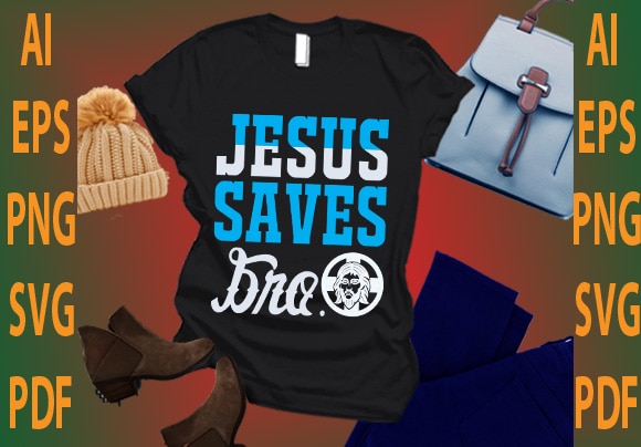 Jesus saves bro