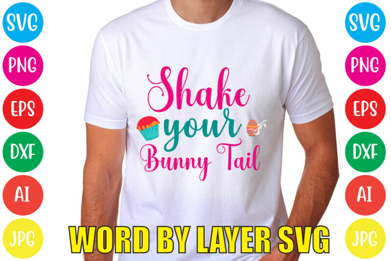 SHAKE YOUR BUNNY TAIL svg vector for t-shirt