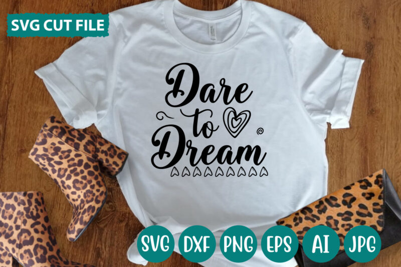 Dare To Dream svg vector for t-shirt