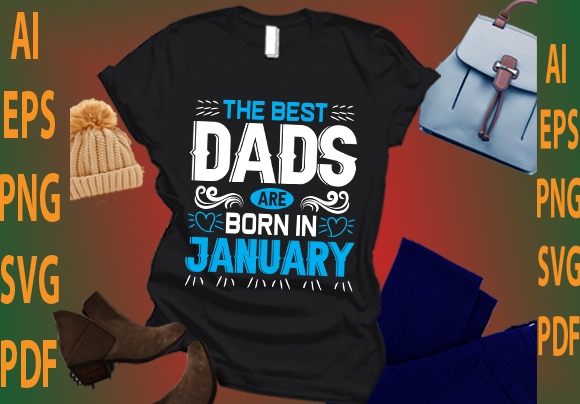 the best dads are born in January