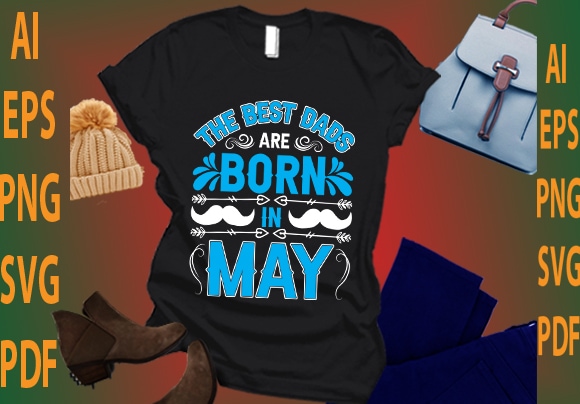 the best dads are born in May