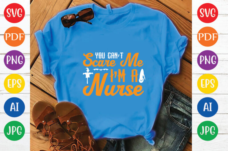 you can’t scare me i’m a nurse