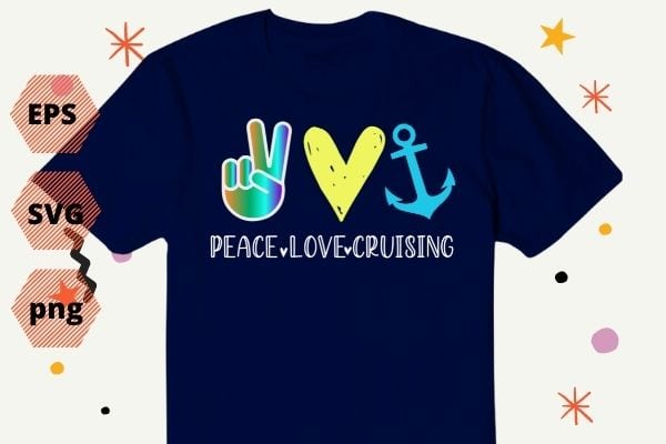 Peace Love Cruising Ship Hippie Floating Ocean Beach Sun T-Shirt design svg, Peace Love Cruising png, Hippie, Floating, Ocean, Beach, Sun, funny, saying, cutfile, vector T-shirt design, editable eps/svg