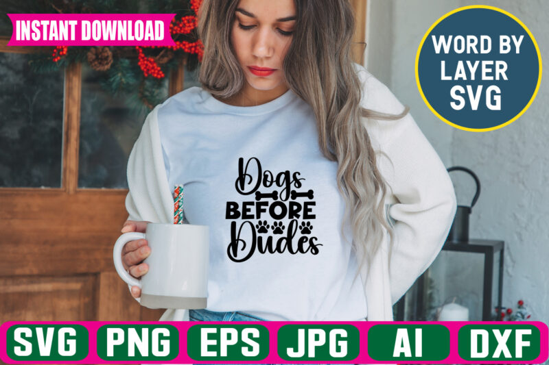 Dogs Before Dudes Svg Vector T-shirt Design
