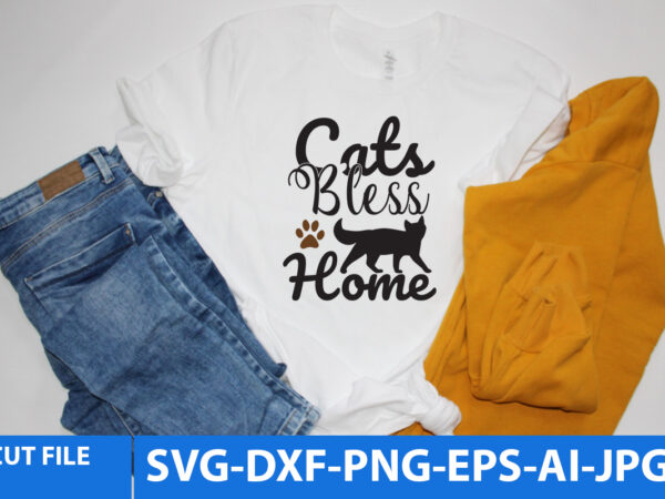 Cats bless home t shirt design,cats bless home svg design,cat svg design quotes