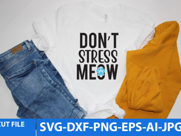 Don’t stress memow t shirt design,don t stress memow svg design,cat svg bundle,cat t shirt design,cat t shirt design bundle