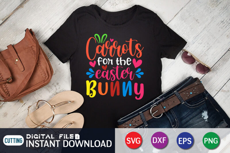 Carrots for the easter bunny t-shirt design for easter day, Happy easter Shirt print template, Happy Easter vector, Easter Shirt SVG, typography design for Easter Day, Easter day 2022 shirt,