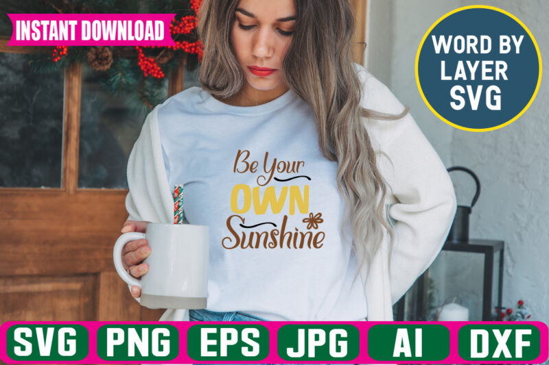 Be Your Own Sunshine Svg Vector T-shirt Design