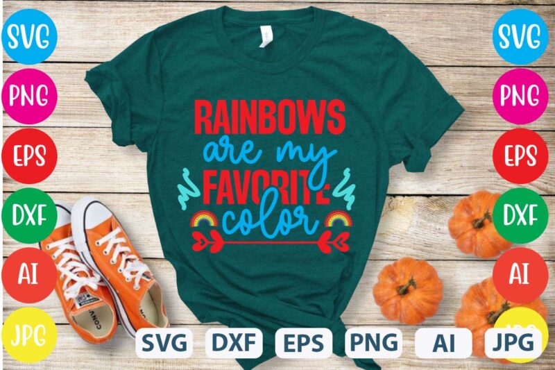 Rainbows Are My Favorite Color svg vector for t-shirt