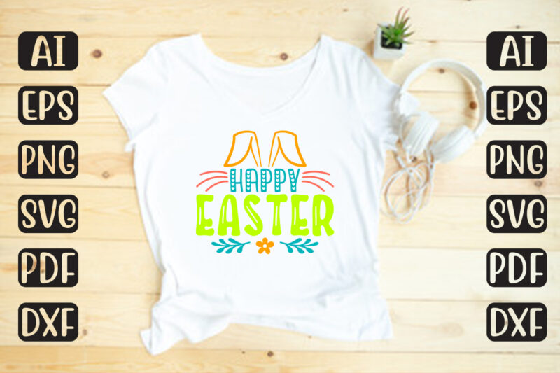 Happy Easter – Easter T-shirt And SVG Design