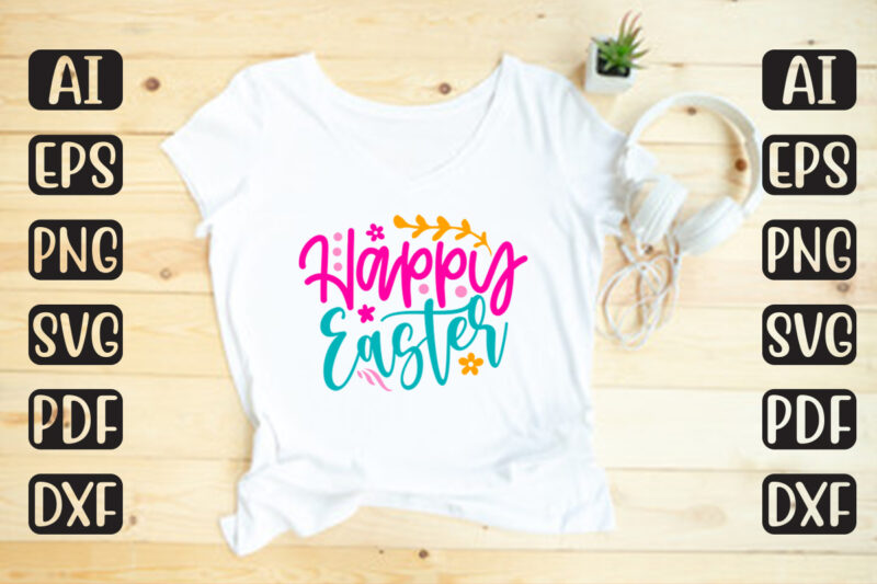 Happy Easter – Easter T-shirt And SVG Design