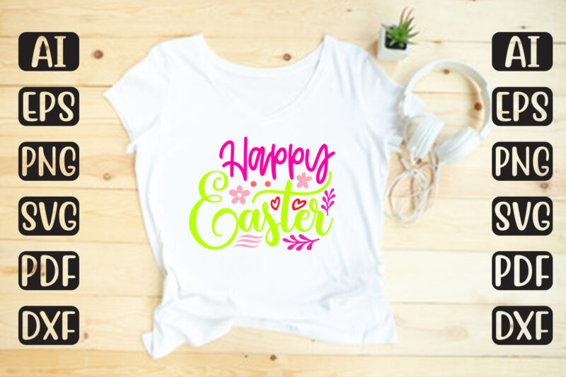 Happy Easter – Easter T-shirt And SVG Design