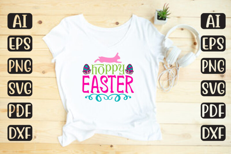 Hoppy Easter – Easter T-shirt And SVG Design