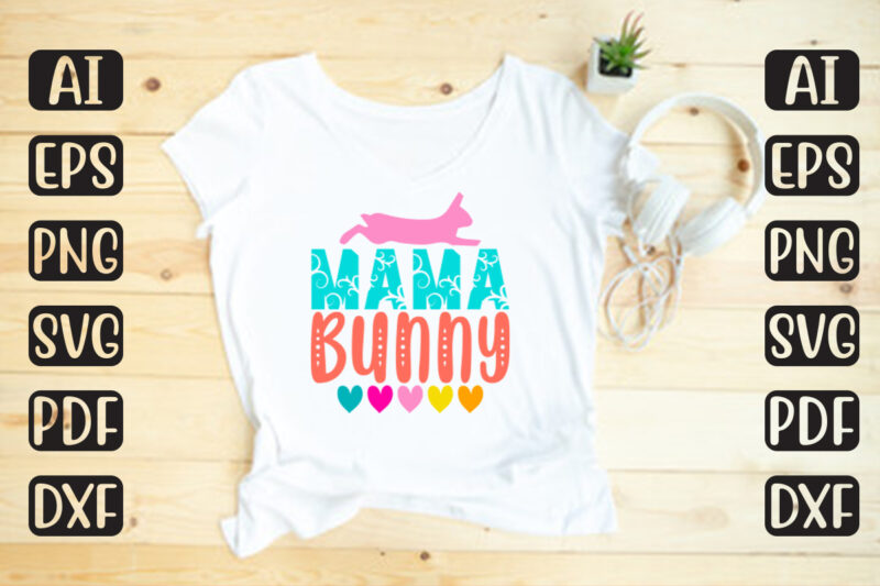 Mama Bunny – Easter T-shirt And SVG Design