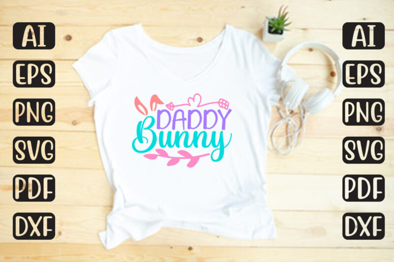 Daddy Bunny – Easter T-shirt And SVG Design