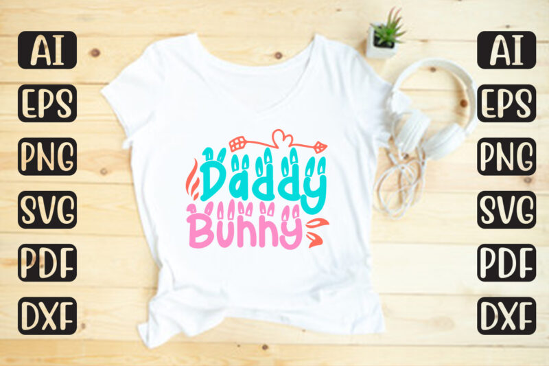 Daddy Bunny – Easter T-shirt And SVG Design