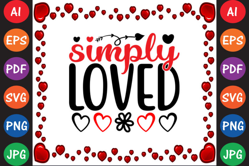 Simply Loved – Valentine T-shirt And SVG Design