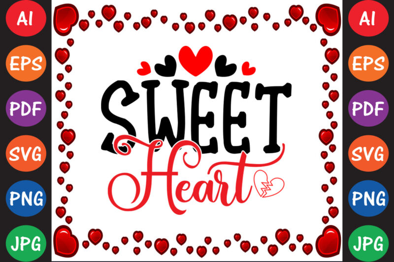 Sweet Heart – Valentine T-shirt And SVG Design