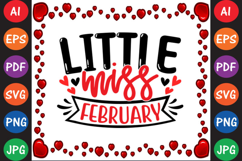 Little Miss February – Valentine T-shirt And SVG Design