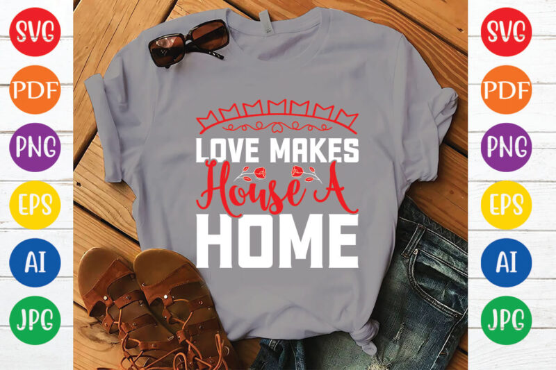 love makes house a home