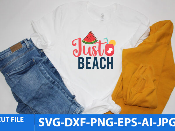 Just beach svg design,just beach t shirt design