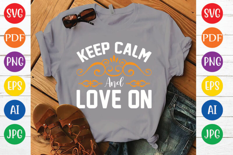 keep calm and love on