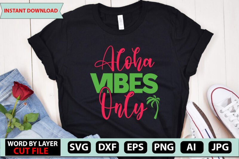 Aloha Vibes Only t-shirt design,Summer Beach Bundle SVG, Beach Svg Bundle, Summertime, Funny Beach Quotes Svg, Salty Svg Png Dxf Sassy Beach Quotes Summer Quotes Svg Bundle