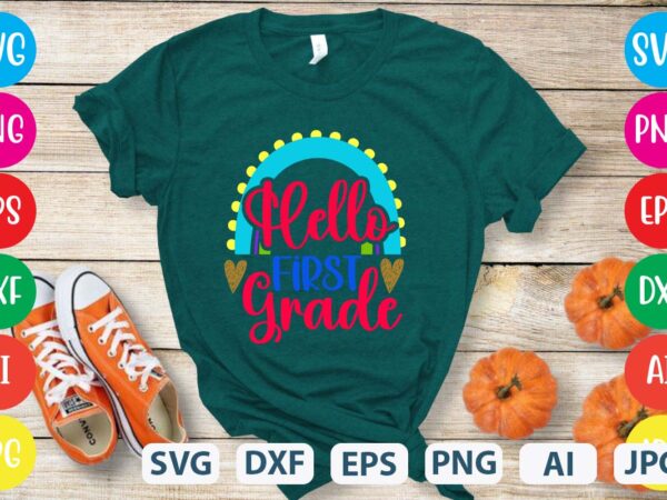 Hello first grade svg vector for t-shirt