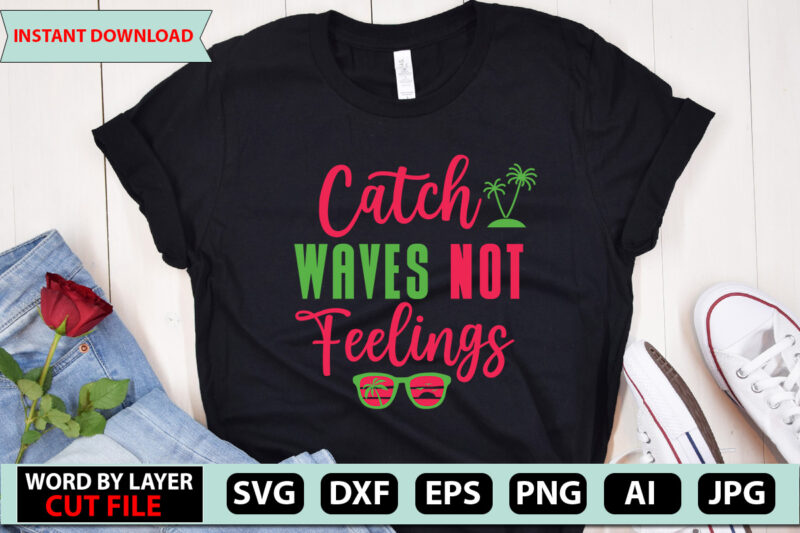 Catch Waves Not Feelings t-shirt design,Summer Beach Bundle SVG, Beach Svg Bundle, Summertime, Funny Beach Quotes Svg, Salty Svg Png Dxf Sassy Beach Quotes Summer Quotes Svg Bundle