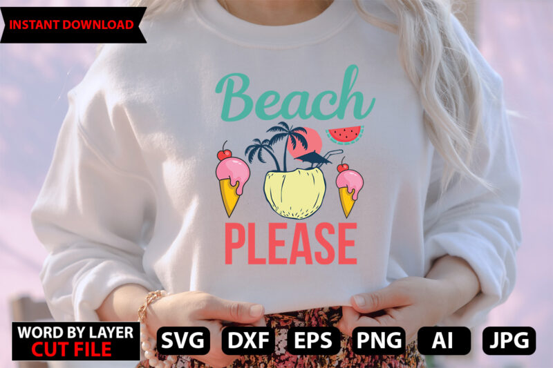 Beach Please t-shirt design,Summer Beach Bundle SVG, Beach Svg Bundle, Summertime, Funny Beach Quotes Svg, Salty Svg Png Dxf Sassy Beach Quotes Summer Quotes Svg Bundle