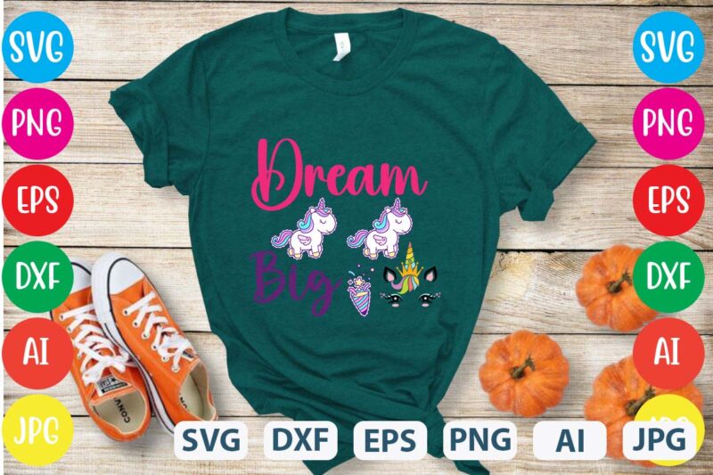 Dream Big svg vector for t-shirt