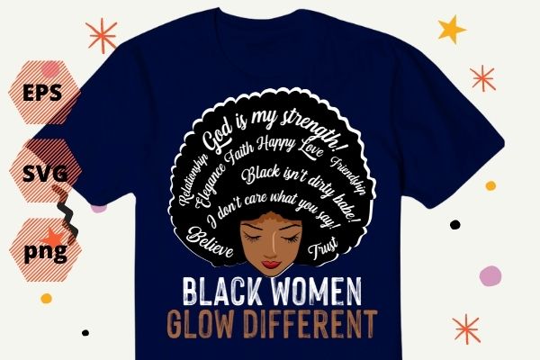 Black Women Glow Different, Be Different Shirt Women & Men TShirt design svg, Black Women Glow Different png, Black Women Glow Different eps, afro, Black Women,