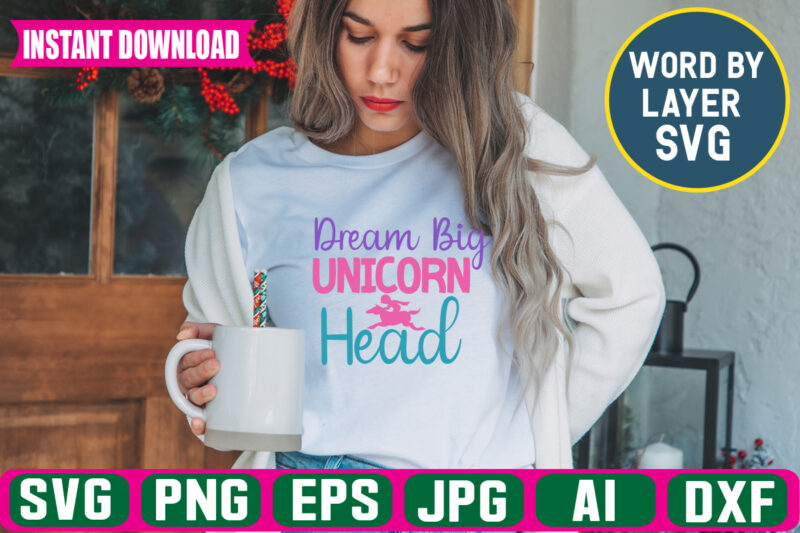 Dream Big Unicorn Head ,Svg Vector T-shirt Design unicorn Svg Bundle, Unicorn Quote Svg, Girl Svg, Cute Unicorn Svg, Unicorn Head Svg, Unicorn Face Svg, Unicorn Mom Svg, Unicorn Shirt