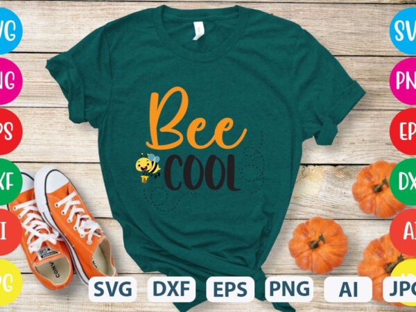 Bee cool svg vector for t-shirt