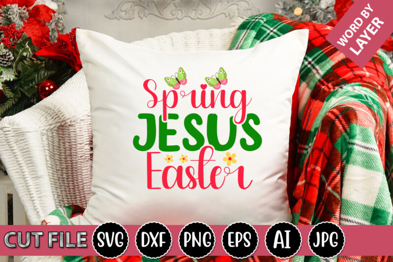 Spring Jesus Easter SVG Vector for t-shirt